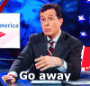 Stephen Colbert telling you to go away.gif